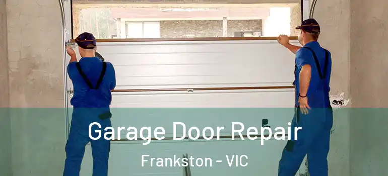 Garage Door Repair Frankston - VIC