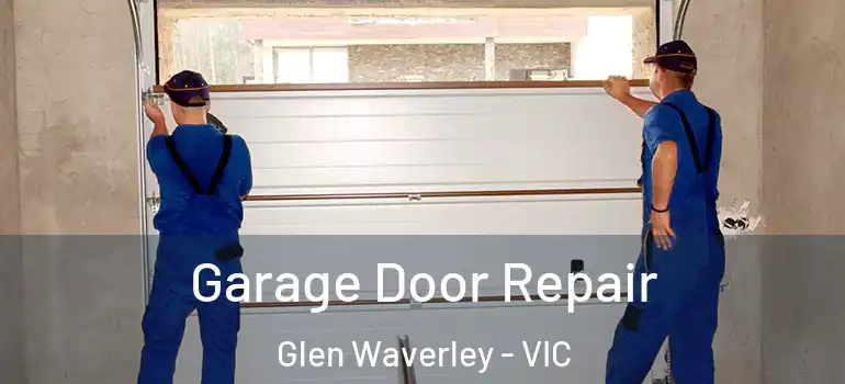 Garage Door Repair Glen Waverley - VIC