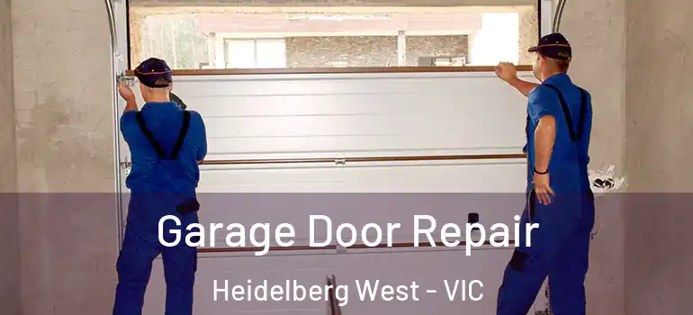 Garage Door Repair Heidelberg West - VIC