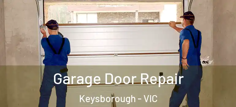 Garage Door Repair Keysborough - VIC