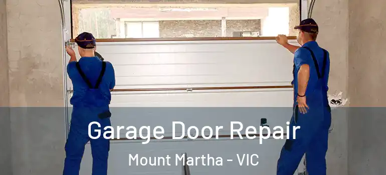  Garage Door Repair Mount Martha - VIC