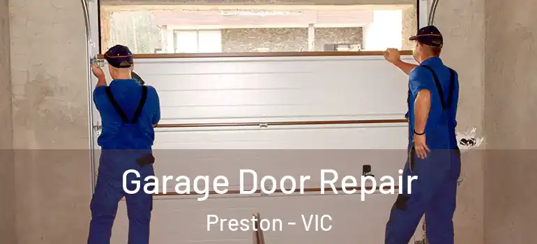 Garage Door Repair Preston - VIC