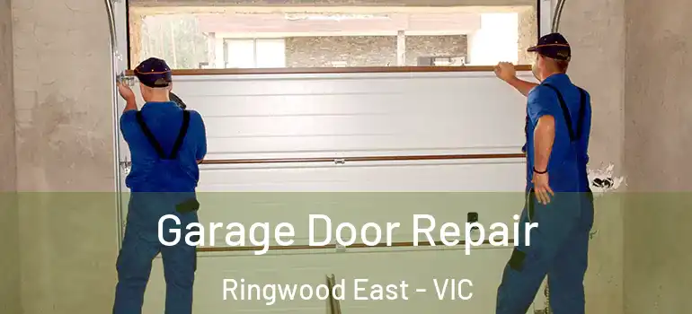 Garage Door Repair Ringwood East - VIC