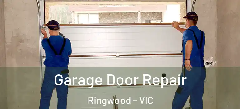 Garage Door Repair Ringwood - VIC