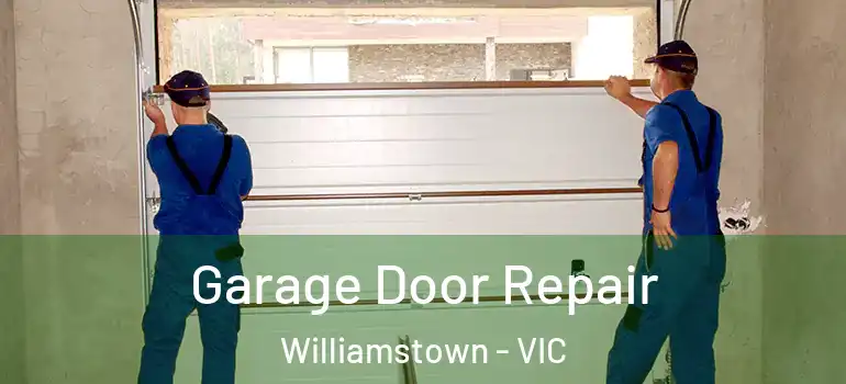  Garage Door Repair Williamstown - VIC
