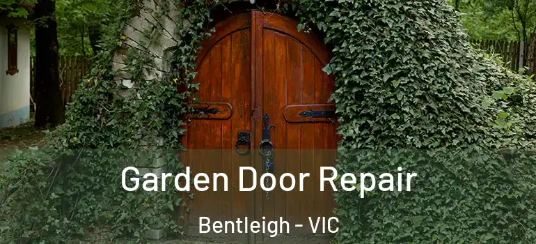 Garden Door Repair Bentleigh - VIC