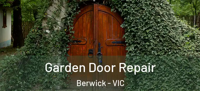 Garden Door Repair Berwick - VIC