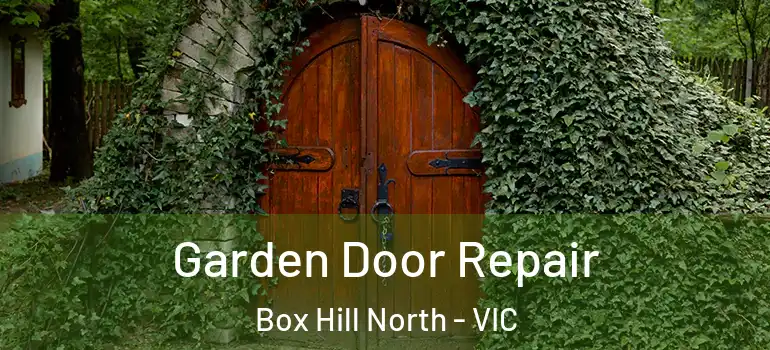 Garden Door Repair Box Hill North - VIC