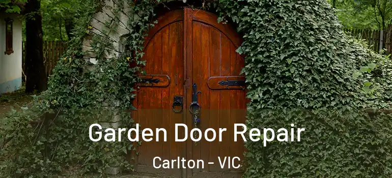 Garden Door Repair Carlton - VIC