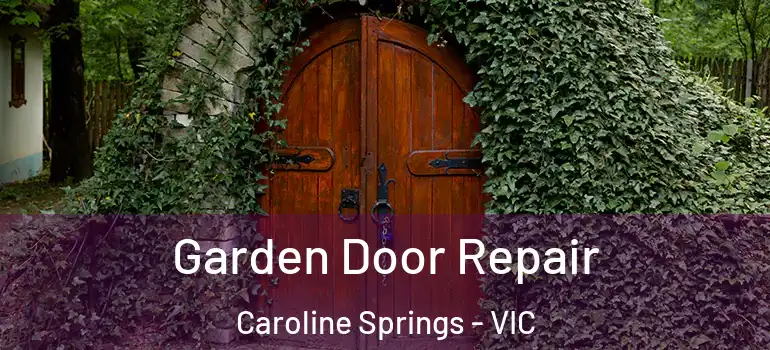 Garden Door Repair Caroline Springs - VIC