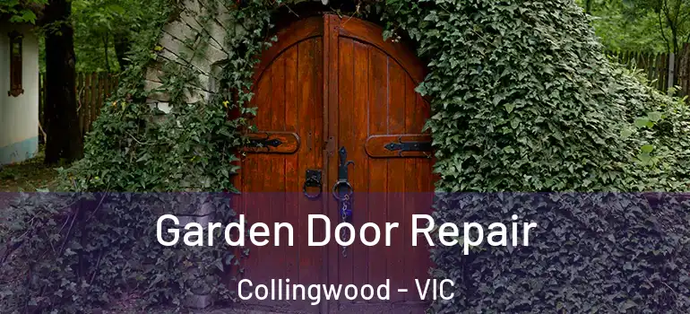 Garden Door Repair Collingwood - VIC