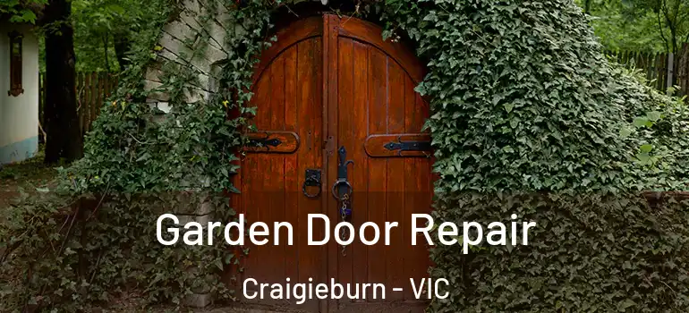 Garden Door Repair Craigieburn - VIC