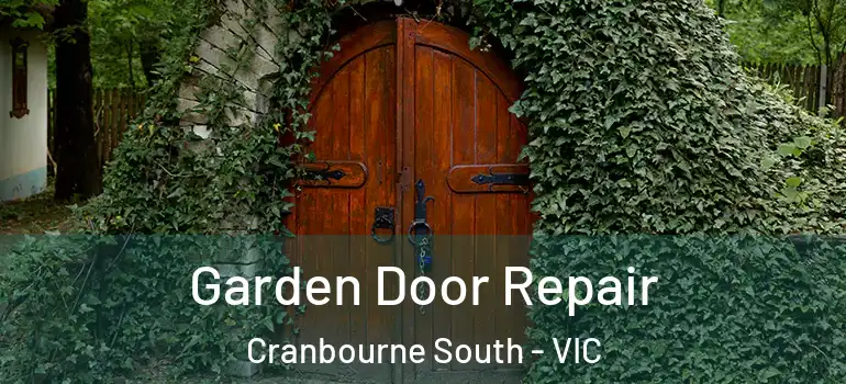 Garden Door Repair Cranbourne South - VIC