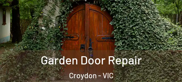 Garden Door Repair Croydon - VIC