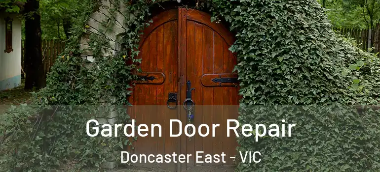 Garden Door Repair Doncaster East - VIC