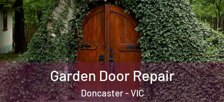 Garden Door Repair Doncaster - VIC