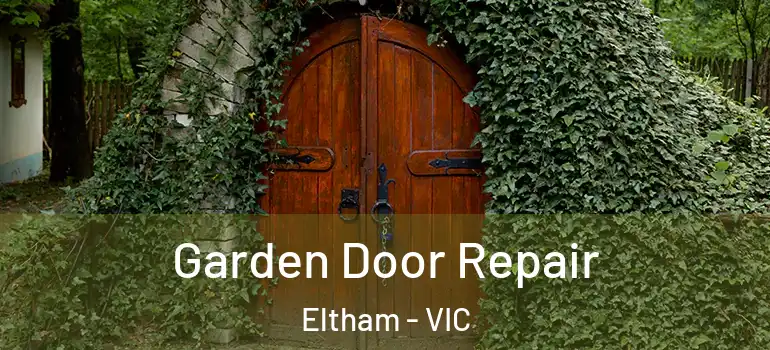 Garden Door Repair Eltham - VIC
