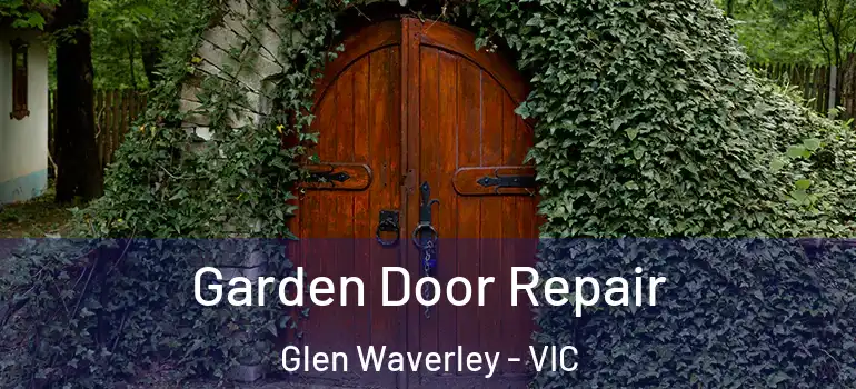 Garden Door Repair Glen Waverley - VIC