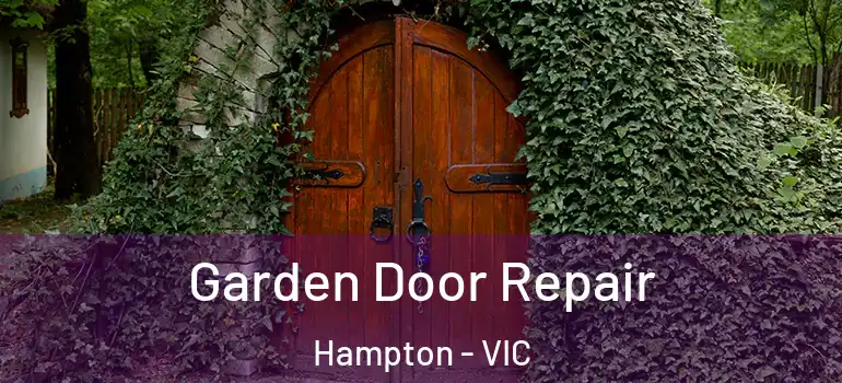Garden Door Repair Hampton - VIC