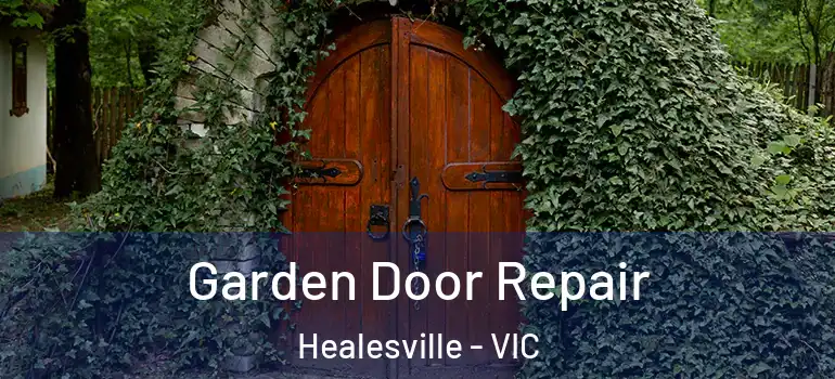 Garden Door Repair Healesville - VIC