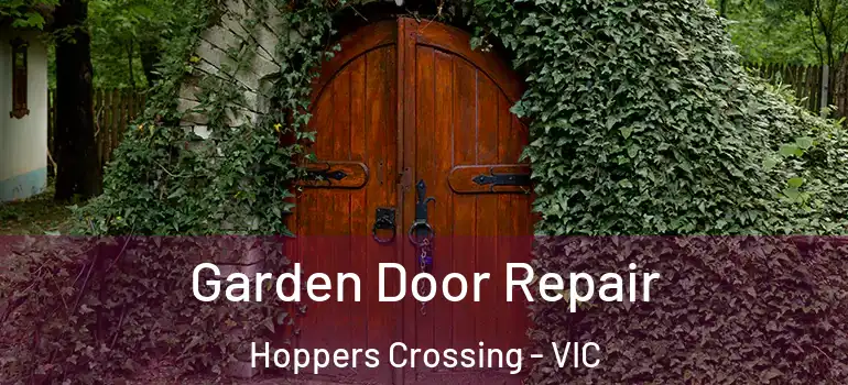 Garden Door Repair Hoppers Crossing - VIC
