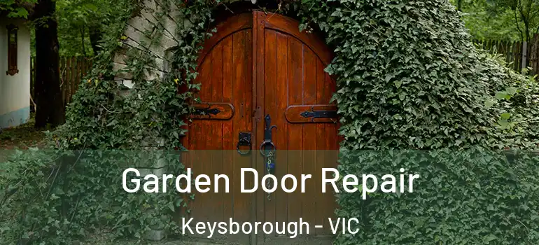 Garden Door Repair Keysborough - VIC