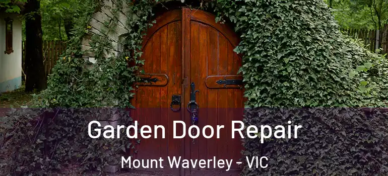 Garden Door Repair Mount Waverley - VIC