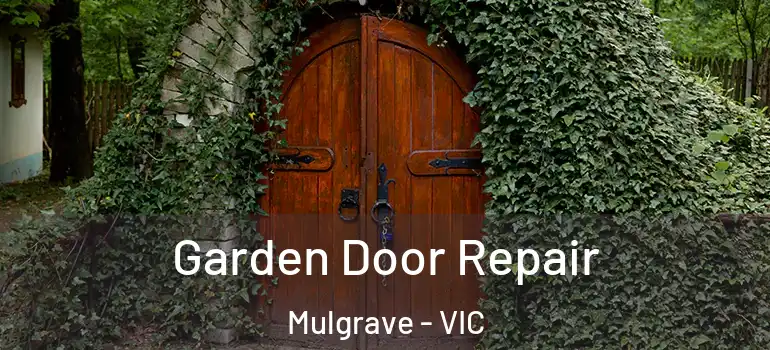 Garden Door Repair Mulgrave - VIC