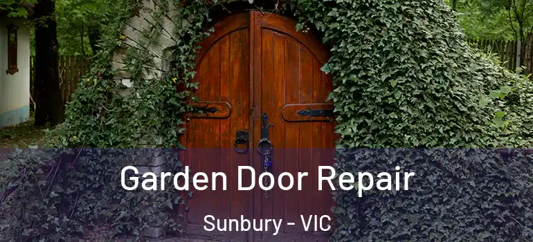 Garden Door Repair Sunbury - VIC