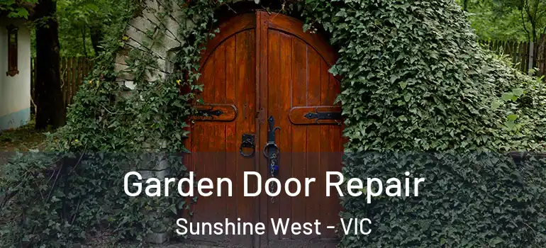Garden Door Repair Sunshine West - VIC