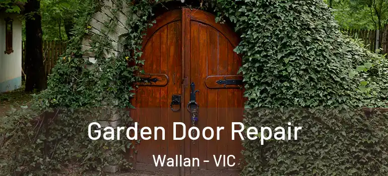 Garden Door Repair Wallan - VIC
