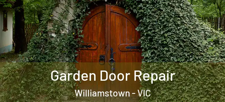 Garden Door Repair Williamstown - VIC