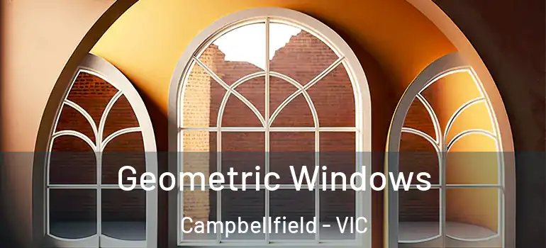 Geometric Windows Campbellfield - VIC