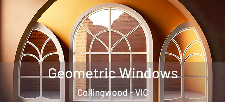 Geometric Windows Collingwood - VIC