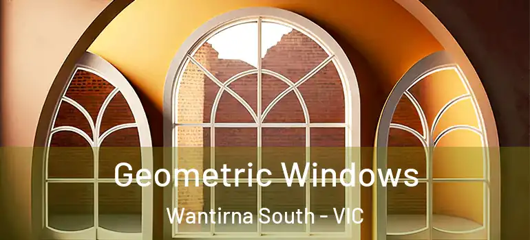 Geometric Windows Wantirna South - VIC