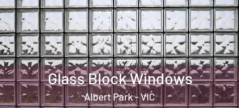 Glass Block Windows Albert Park - VIC