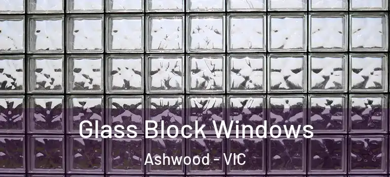  Glass Block Windows Ashwood - VIC