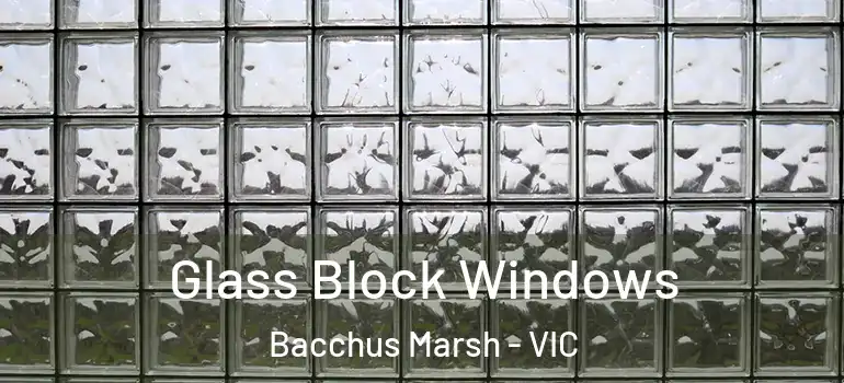 Glass Block Windows Bacchus Marsh - VIC