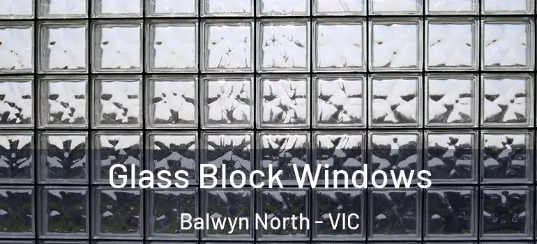 Glass Block Windows Balwyn North - VIC