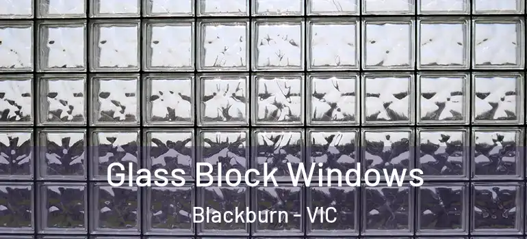  Glass Block Windows Blackburn - VIC
