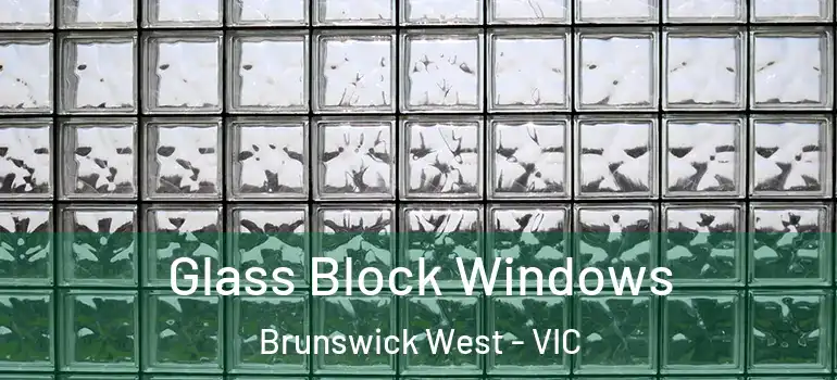 Glass Block Windows Brunswick West - VIC