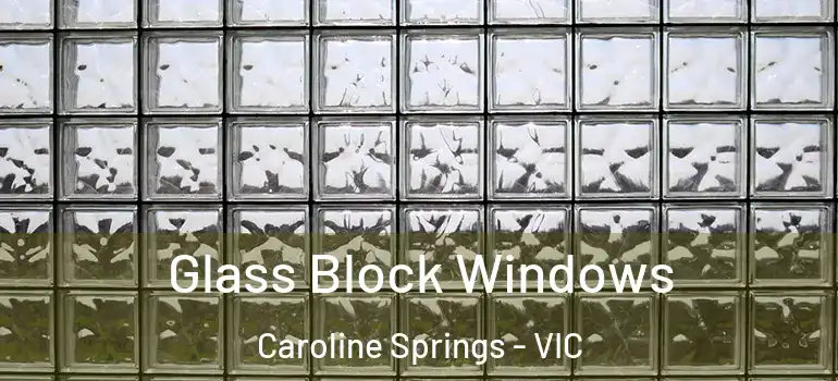 Glass Block Windows Caroline Springs - VIC