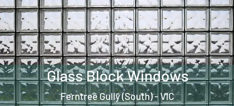 Glass Block Windows Ferntree Gully (South) - VIC