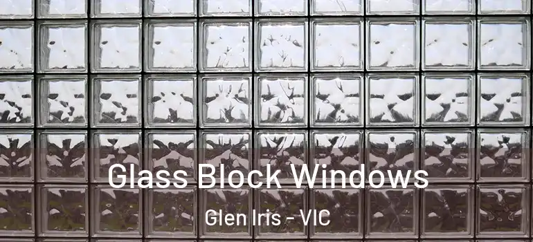  Glass Block Windows Glen Iris - VIC