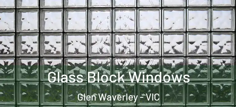  Glass Block Windows Glen Waverley - VIC