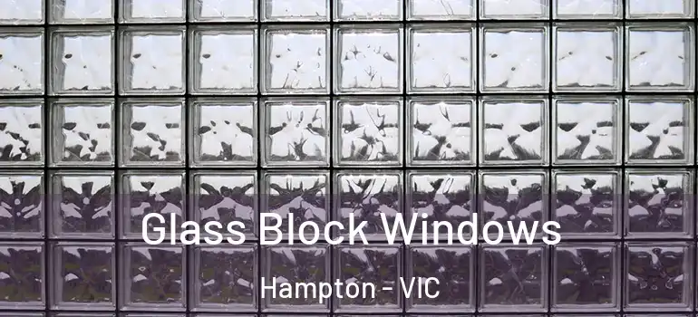 Glass Block Windows Hampton - VIC
