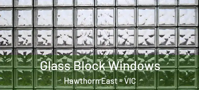 Glass Block Windows Hawthorn East - VIC