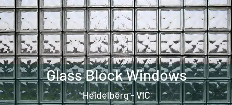 Glass Block Windows Heidelberg - VIC