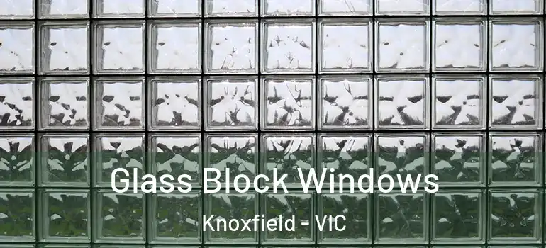  Glass Block Windows Knoxfield - VIC