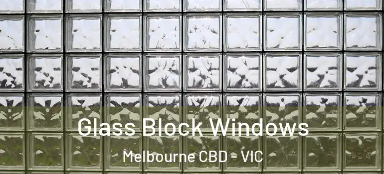 Glass Block Windows Melbourne CBD - VIC